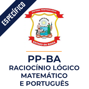 Raciocínio Lógico Matemático e Português para PP BA  - Dobradinha MPP do Básico ao Avançado