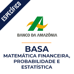 Matemática Financeira, Probabilidade e Estatística para BASA  - Aprenda com o Método MPP